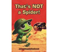 That's NOT a Spider!: A Scary Story Book about an Australian Tarantula named Bruce!