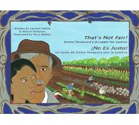 That's Not Fair! / No Es Justo!: Emma Tenayuca's Struggle for Justice/La lucha de Emma Tenayuca por la justicia