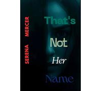 That's Not Her Name