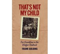 That's Not My Child: Five Generations on the Welfare Treadmill