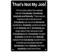 That's Not My Job Everbody Somebody Anybody Nobody Office Bedroom Outdoors Cafes Pub Aluminum Tin Sign Metal Wall Art Decorations Iron Painting for Home Decor Room Door Accessories Poster Housewarming