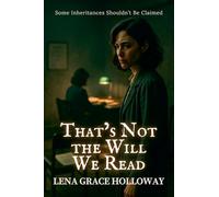 That's Not the Will We Read: Some Inheritances Shouldn't Be Claimed: 7 (Grave Humor)
