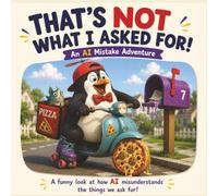 That's NOT What I Asked For! An AI Mistake Adventure: Read the Prompt. Study the Picture. Spot the Silly AI Mistakes!