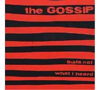 Gossip - Thats Not What I Heard