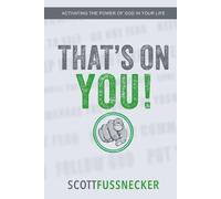 THAT'S ON YOU!: ACTIVATING THE POWER OF GOD IN YOUR LIFE