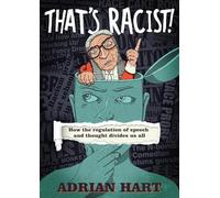 That's Racist!: How the Regulation of Speech and Thought Divides Us All (Societas)