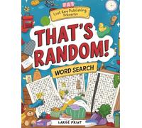 THAT'S RANDOM WORD SEARCH: 100 Weird, Wacky & Wonderful Word Puzzles for Adults, Teens & Chaos-Lovers | Large print | Solutions Included