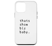 Thats Show Biz Baby Comedy Quote Hollywood Sass Case for iPhone 12 mini
