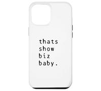 Thats Show Biz Baby Comedy Quote Hollywood Sass Case for iPhone 12 Pro Max