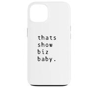 Thats Show Biz Baby Comedy Quote Hollywood Sass Case for iPhone 13