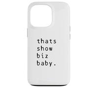Thats Show Biz Baby Comedy Quote Hollywood Sass Case for iPhone 13 Pro