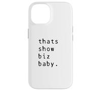 Thats Show Biz Baby Comedy Quote Hollywood Sass Case for iPhone 14