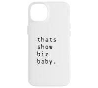 Thats Show Biz Baby Comedy Quote Hollywood Sass Case for iPhone 14 Plus