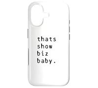 Thats Show Biz Baby Comedy Quote Hollywood Sass Case for iPhone 17