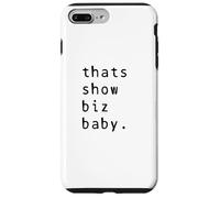 Thats Show Biz Baby Comedy Quote Hollywood Sass Case for iPhone 7 Plus/8 Plus