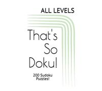 That's So Doku! 200 Large Print Sudoku Puzzles, 50 Easy, Medium, Hard, and Extreme!