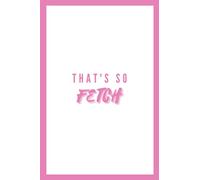 That's So Fetch: Pink Cute Notebook