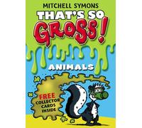 That's So Gross!: Animals
