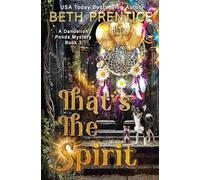 That's The Spirit: A Dandelion Ponds Mystery