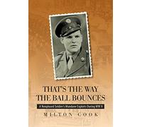 That's the Way the Ball Bounces: A Nonplused Soldier's Mundane Exploits During Wwii