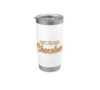 That's Too Much Chocolate Stainless Steel Insulated Tumbler
