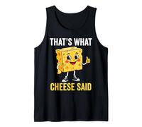 That's What Cheese Said Fun Cheesy Quote Tank Top