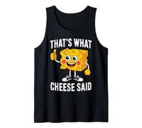 That's What Cheese Said Fun Cheesy Quote Tank Top
