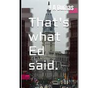 That's what Ed said.