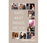 That's What Friends Are For: On the Women Who Inspired Me
