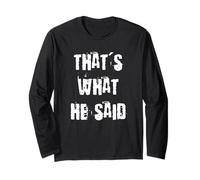 That's What He Said Long Sleeve T-Shirt