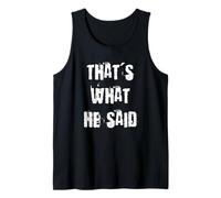 That's What He Said Tank Top