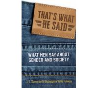 That's What He Said : What Men Say About Gender and Society