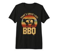 Thats What I Do - BBQ - Funny Bar B Que Premium T-Shirt