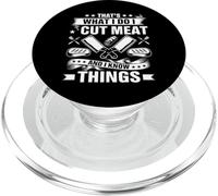 That's What I Do Cut Meat And I Know Things PopSockets PopGrip for MagSafe