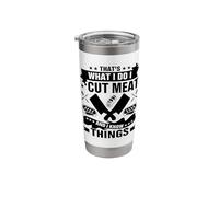 That's What I Do Cut Meat and I Know Things Stainless Steel Insulated Tumbler