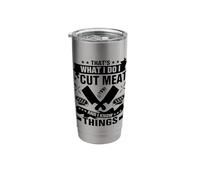 That's What I Do Cut Meat and I Know Things Stainless Steel Insulated Tumbler