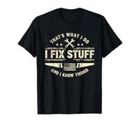 That's What I Do Fix Stuff and Know Things Fathers Day Dad T-Shirt
