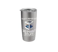 Thats What I Do I 3D Print Stuff and I Know Things Stainless Steel Insulated Tumbler