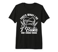 That's What I DO I Bake and I Know Things Baking Humor Premium T-Shirt