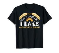 That's What I Do I Bake And I Know Things Flour Oven Baking T-Shirt