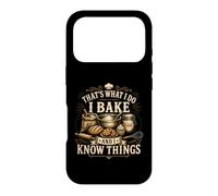 That's What I Do I Bake And I Know Things Funny Baking Case for iPhone 17 Pro