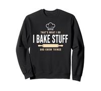 That's What I Do I Bake Stuff And Know Things Chef Funny Sweatshirt