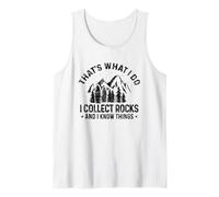 That's What I Do I Collect Rocks And I Know Things Tank Top