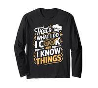 That's What I Do I Cook and I Know Things Shirt Funny Cook Long Sleeve T-Shirt