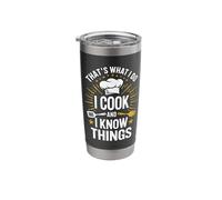 That's What I Do I Cook and I Know Things Shirt Funny Cook Stainless Steel Insulated Tumbler