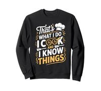 That's What I Do I Cook And I Know Things Shirt Funny Cook Sweatshirt