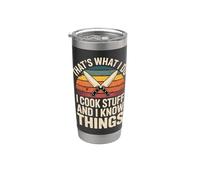 That's What I Do I Cook Stuff and I Know Things Chef Stainless Steel Insulated Tumbler