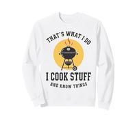 That's What I Do I Cook Stuff And Know Things Chef Funny Sweatshirt