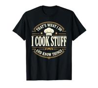 That's What I Do I Cook Stuff and Know Things Chef Funny Value Graphic T-Shirt