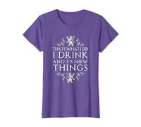 That's What I Do. I Drink And I Know Things T-Shirt